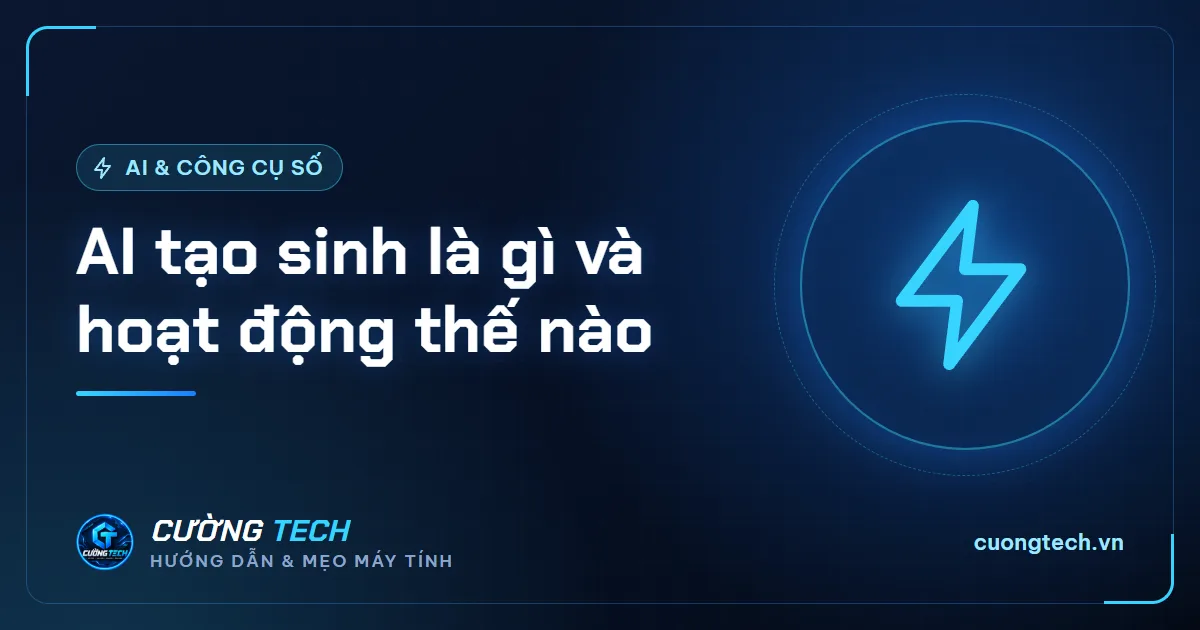 AI tạo sinh là gì và hoạt động thế nào