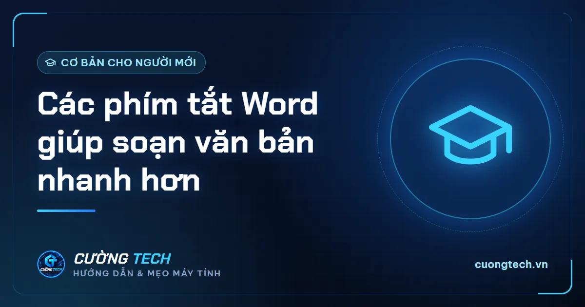 Các phím tắt Word giúp soạn văn bản nhanh hơn