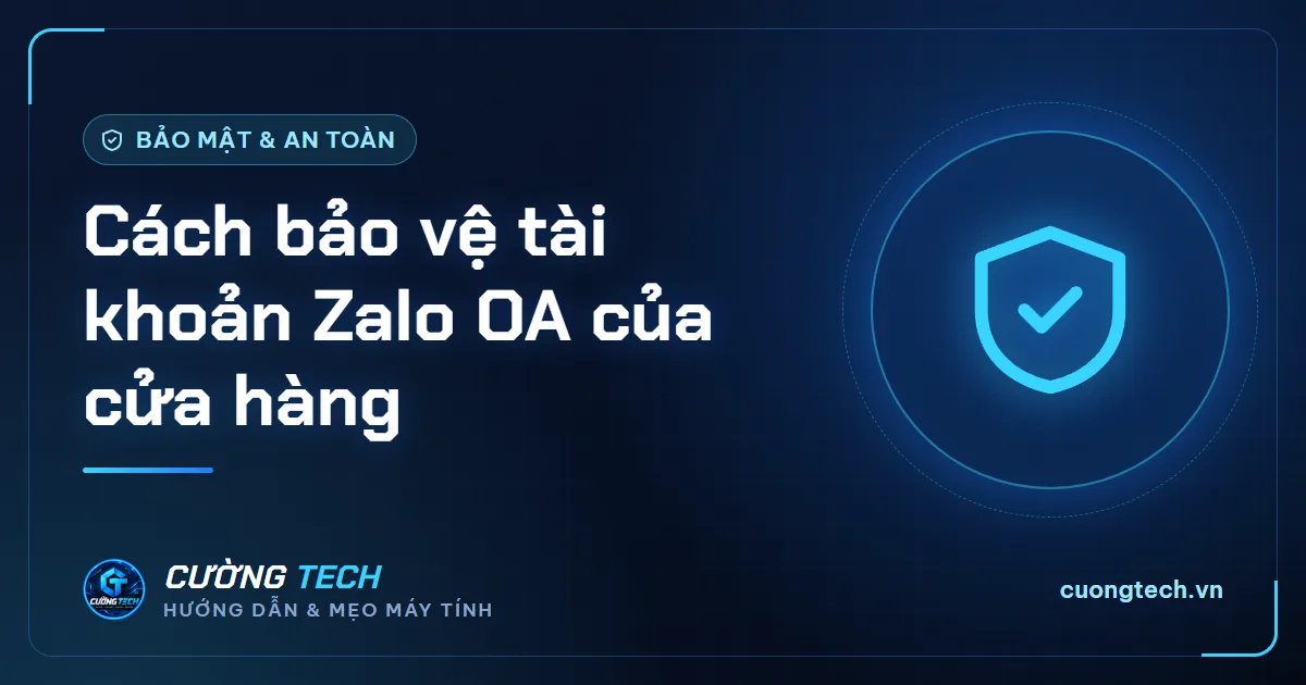 Cách bảo vệ tài khoản Zalo OA của cửa hàng