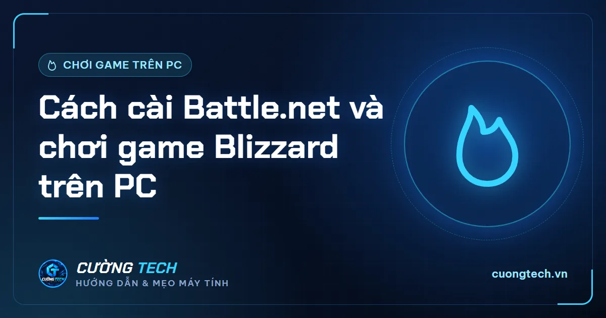 Cách cài Battle.net và chơi game Blizzard trên PC