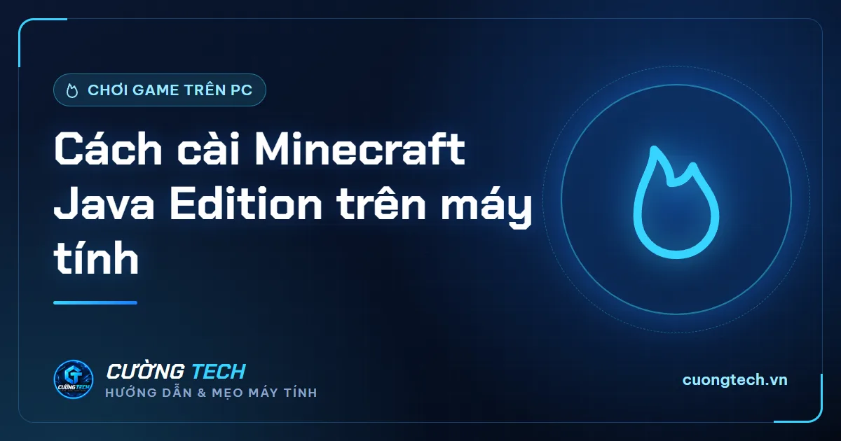 Cách cài Minecraft Java Edition trên máy tính