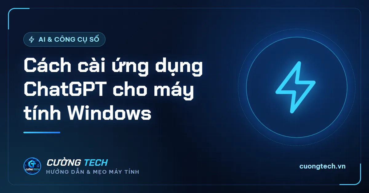 Cách cài ứng dụng ChatGPT cho máy tính Windows