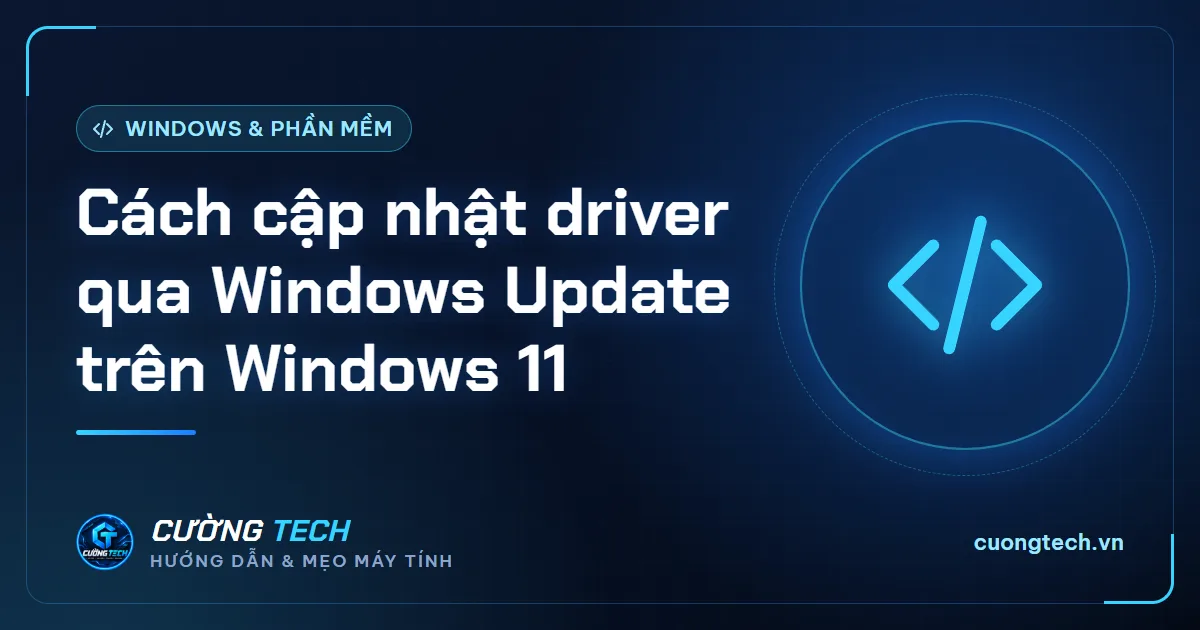 Cách cập nhật driver qua Windows Update trên Windows 11