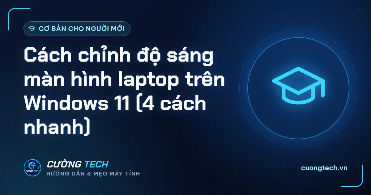 Cách chỉnh độ sáng màn hình laptop trên Windows 11 (4 cách nhanh)