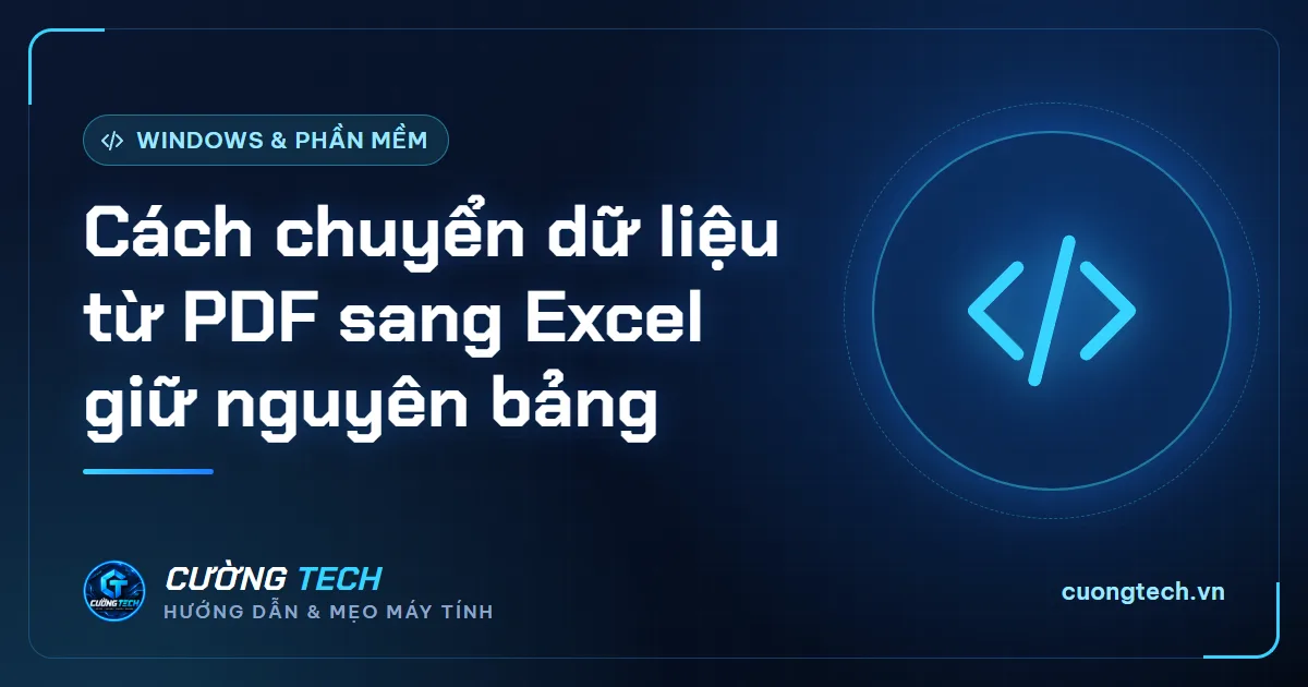 Cách chuyển dữ liệu từ PDF sang Excel giữ nguyên bảng