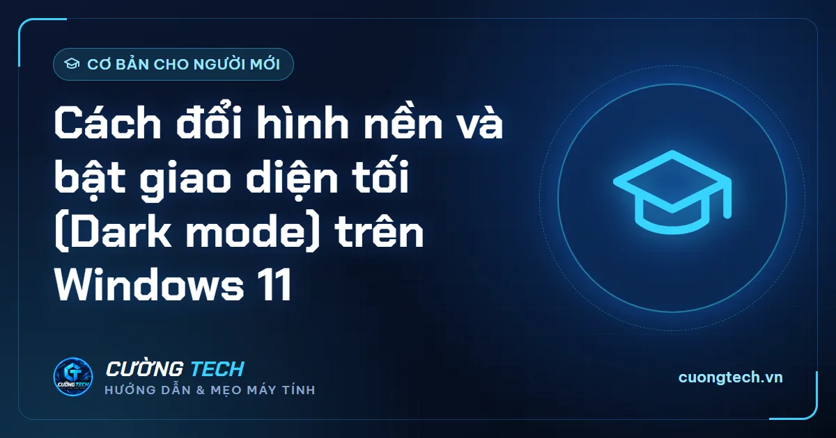 Cách đổi hình nền và bật giao diện tối (Dark mode) trên Windows 11