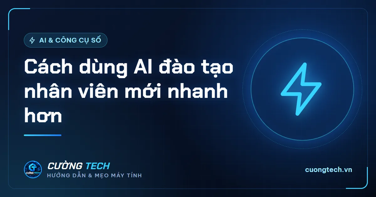 Cách dùng AI đào tạo nhân viên mới nhanh hơn