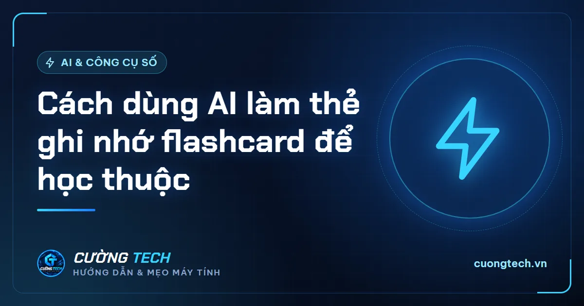 Cách dùng AI làm thẻ ghi nhớ flashcard để học thuộc