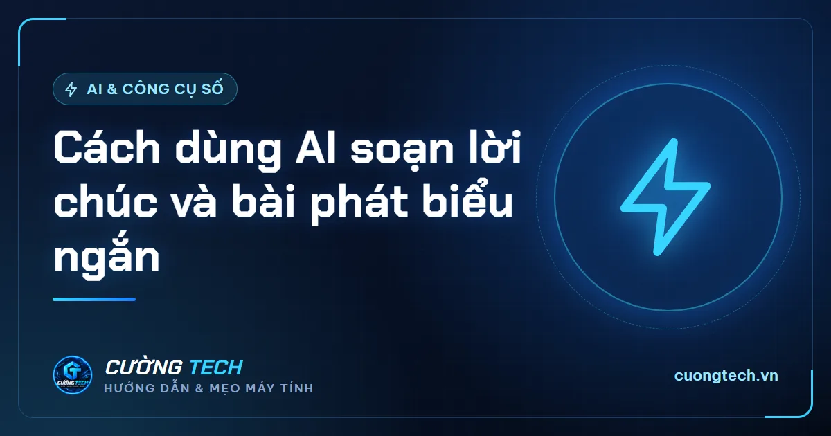 Cách dùng AI soạn lời chúc và bài phát biểu ngắn
