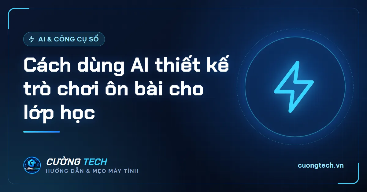 Cách dùng AI thiết kế trò chơi ôn bài cho lớp học
