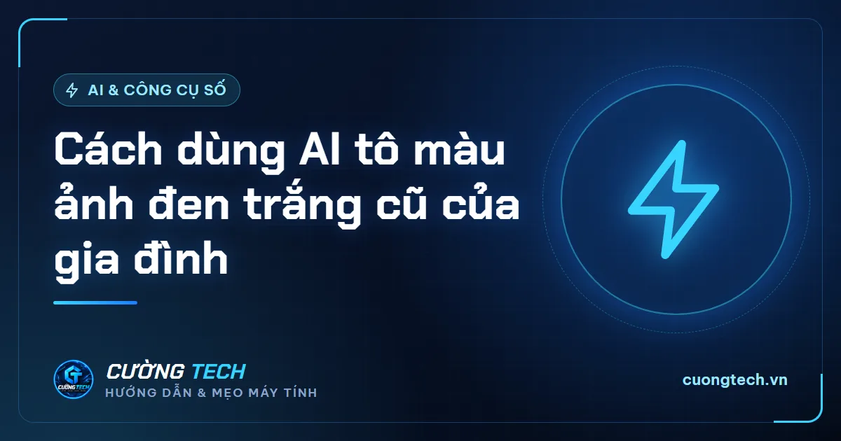 Cách dùng AI tô màu ảnh đen trắng cũ của gia đình