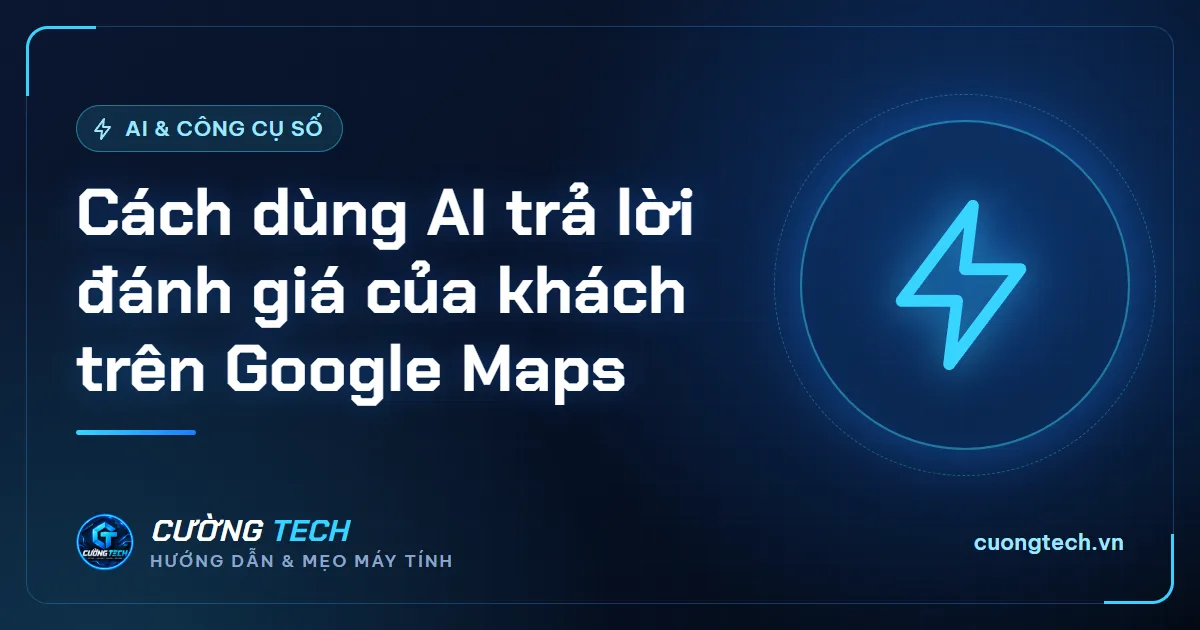 Cách dùng AI trả lời đánh giá của khách trên Google Maps