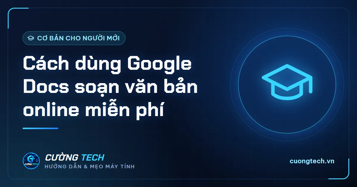 Cách dùng Google Docs soạn văn bản online miễn phí