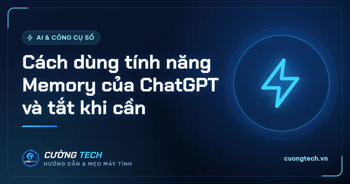 Cách dùng tính năng Memory của ChatGPT và tắt khi cần