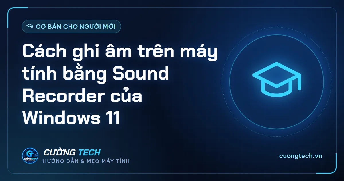 Cách ghi âm trên máy tính bằng Sound Recorder của Windows 11