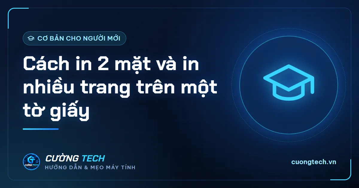 Cách in 2 mặt và in nhiều trang trên một tờ giấy