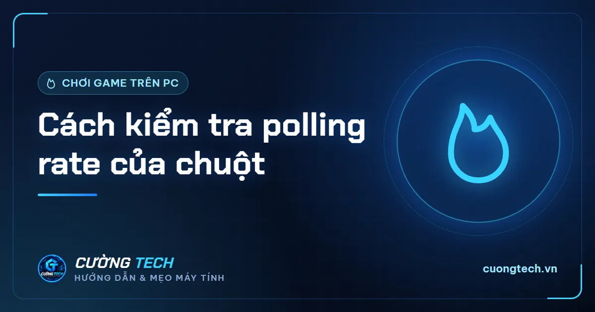 Cách kiểm tra polling rate của chuột