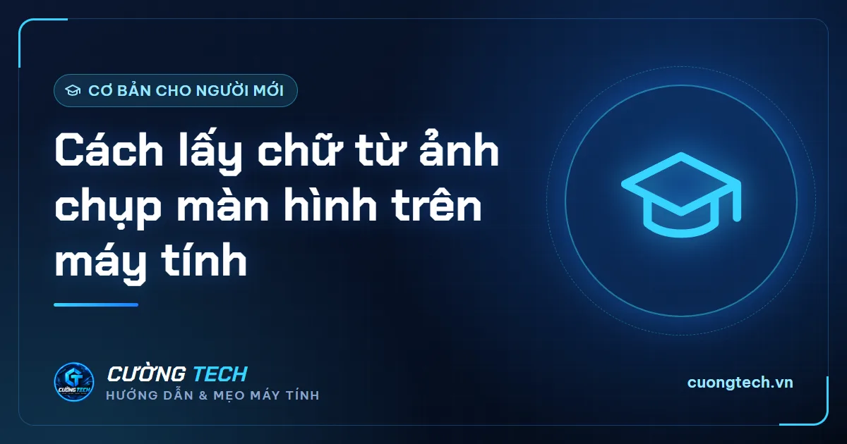 Cách lấy chữ từ ảnh chụp màn hình trên máy tính