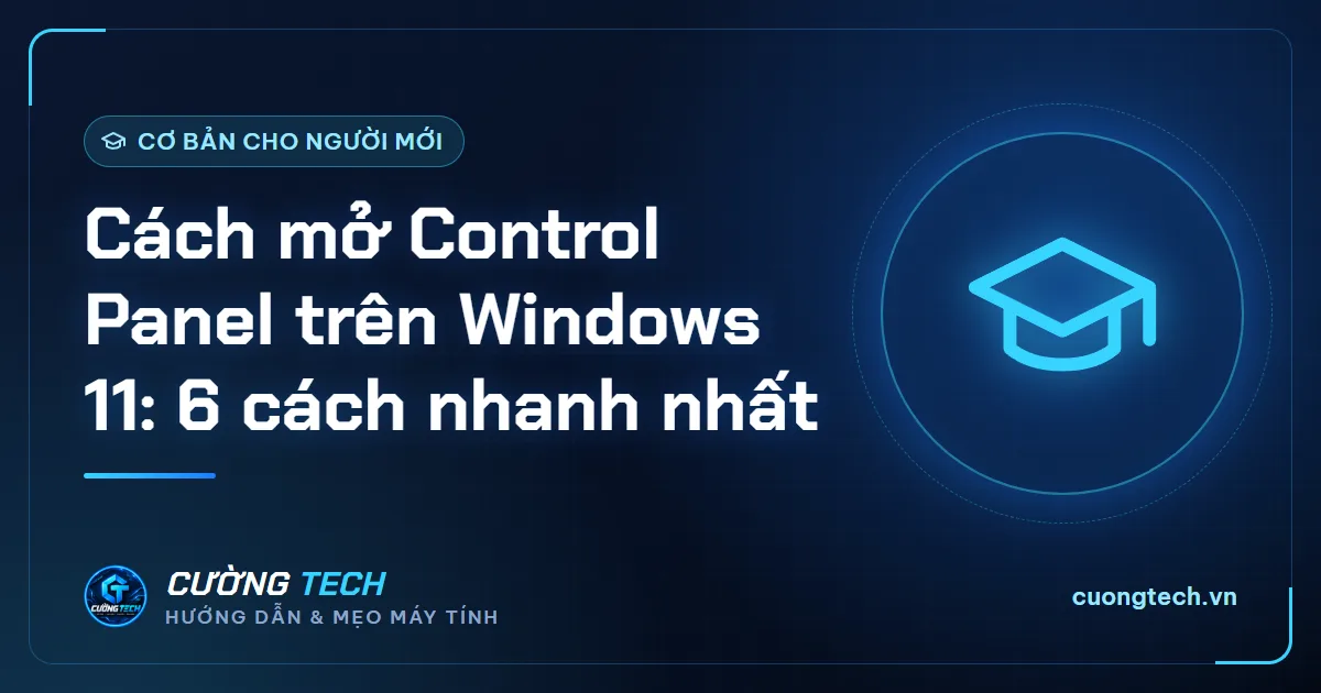 Cách mở Control Panel trên Windows 11: 6 cách nhanh nhất