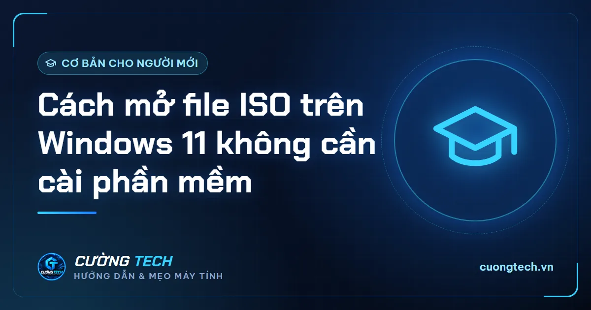 Cách mở file ISO trên Windows 11 không cần cài phần mềm