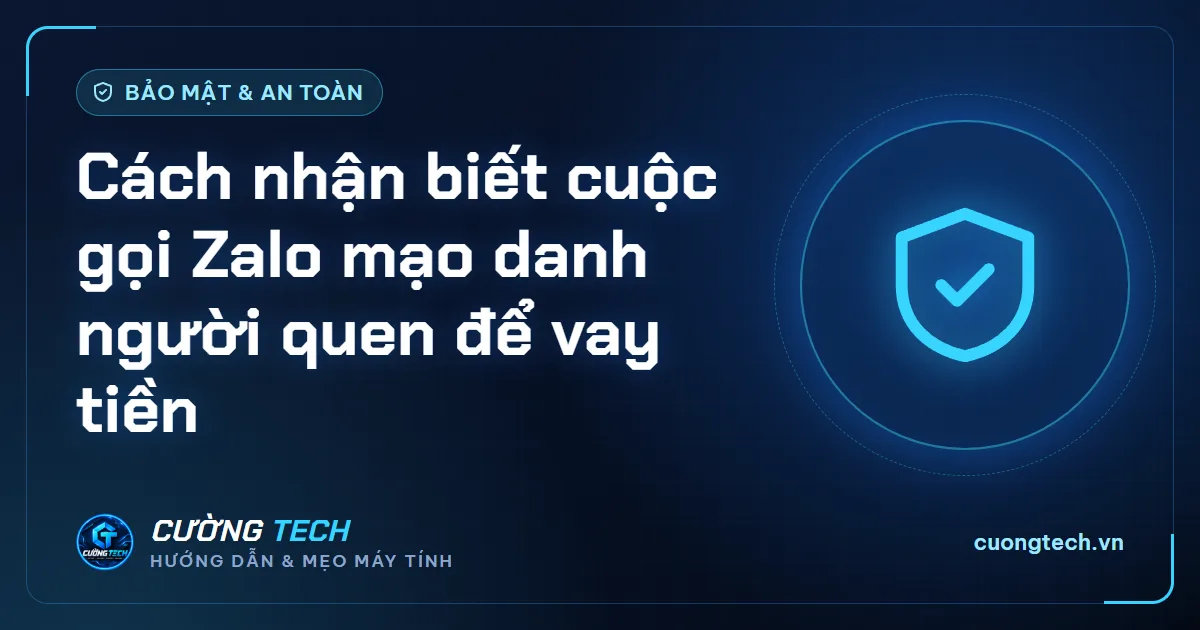 Cách nhận biết cuộc gọi Zalo mạo danh người quen để vay tiền