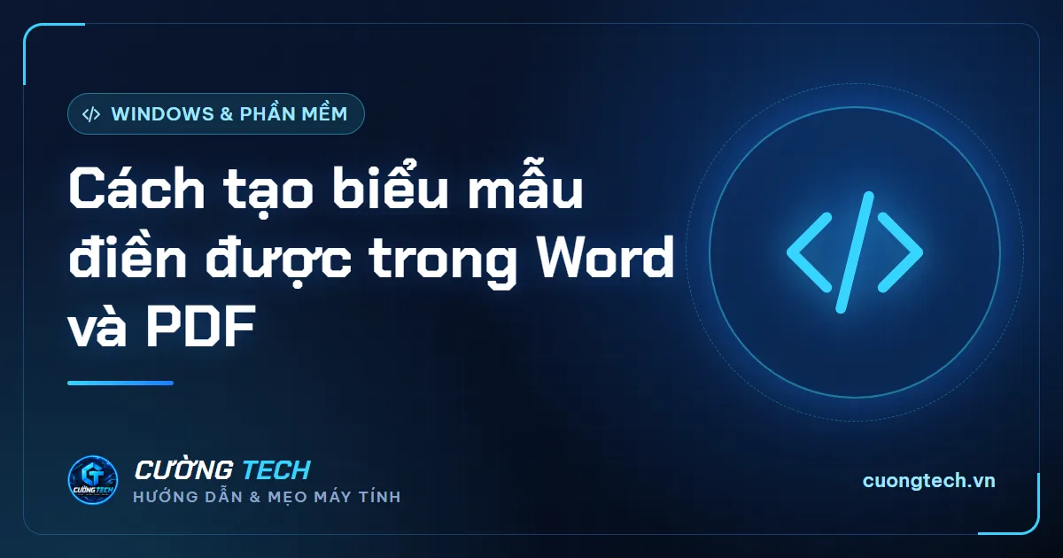 Cách tạo biểu mẫu điền được trong Word và PDF
