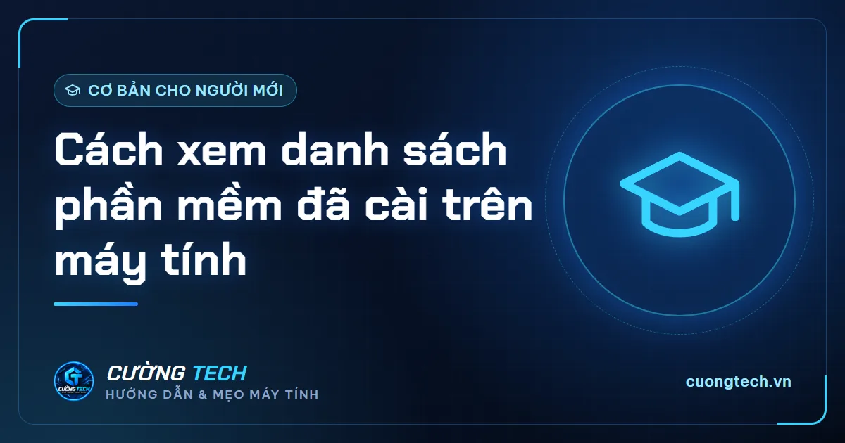 Cách xem danh sách phần mềm đã cài trên máy tính