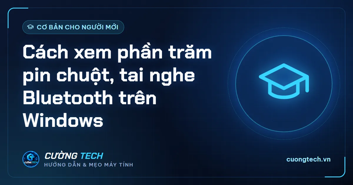 Cách xem phần trăm pin chuột, tai nghe Bluetooth trên Windows