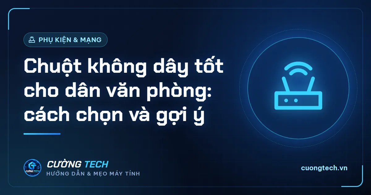 Chuột không dây tốt cho dân văn phòng: cách chọn và gợi ý