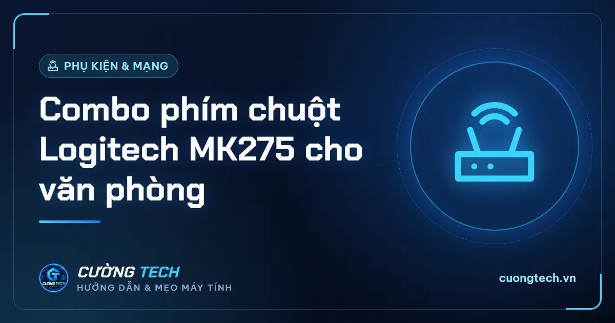 Combo phím chuột Logitech MK275 cho văn phòng