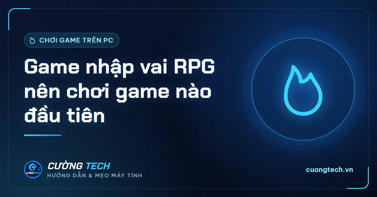 Game nhập vai RPG nên chơi game nào đầu tiên