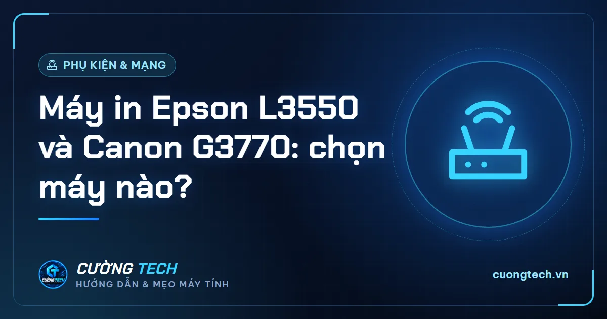 Máy in Epson L3550 và Canon G3770: chọn máy nào?