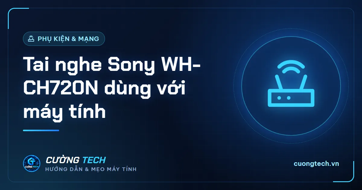 Tai nghe Sony WH-CH720N dùng với máy tính